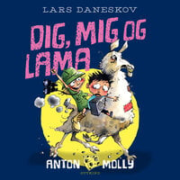 Anton & Molly. Dig, mig og lama - Lars Daneskov