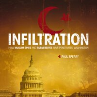 Infiltration: How Muslim Spies and Subversives have Penetrated Washington - Paul Sperry