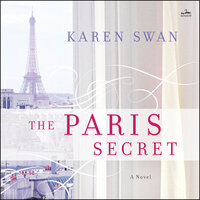 The Paris Secret: A Novel - Karen Swan
