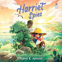 Harriet Spies - Elana K. Arnold