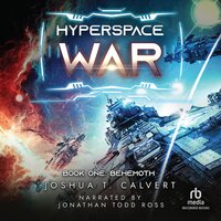 Hyperspace War: Behemoth: A Military Sci-fi Series - Joshua T. Calvert