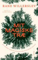 Mit magiske træ: og andre fortællinger om naturens kraft - Danni Travn, Rane Willerslev