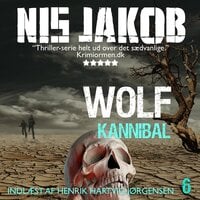 KANNIBAL: En Wolf-thriller - Nis Jakob