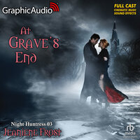 At Grave's End [Dramatized Adaptation]: Night Huntress 3 - Jeaniene Frost