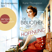 Die Bibliothek der Hoffnung (Ungekürzte Lesung) - Kate Thompson