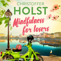 Mindfulness for losers - Christoffer Holst