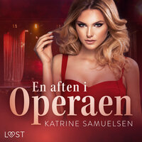 En aften i Operaen – erotisk novelle - Katrine Samuelsen