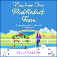 Rainbows Over Puddleduck Farm: An uplifting romantic read from Della Galton - Della Galton