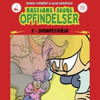 Bastians skøre opfindelser #5: Skrumpestrålen - Thomas Schrøder