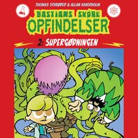 Bastians skøre opfindelser #2: Supergødningen - Thomas Schrøder