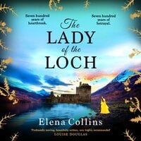 The Lady of the Loch: A page-turning, unforgettable timeslip novel from Elena Collins - Elena Collins
