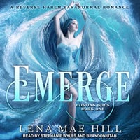 Emerge: A Reverse Harem Paranormal Romance - Lena Mae Hill