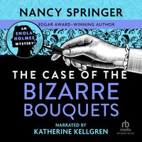 The Case of the Bizarre Bouquets - Nancy Springer