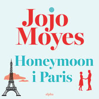 Honeymoon i Paris - Jojo Moyes