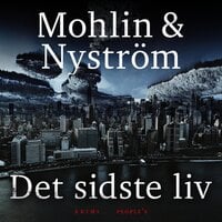 Det sidste liv - Peter Mohlin, Peter Nyström