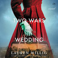 Two Wars and a Wedding: A Novel - Lauren Willig