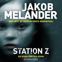 Station Z - En Sigga Freitag-krimi - Jakob Melander