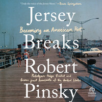 Jersey Breaks: Becoming an American Poet - Robert Pinsky