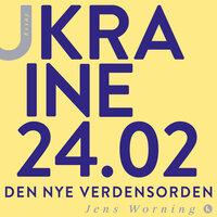 Ukraine 24.02: – den nye verdensorden - Jens Worning