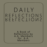 Daily Reflections: A Book of Reflections by A. A. Members for A. A. Members - Alcoholics Anonymous