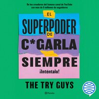 El superpoder de cagarla siempre - The Try Guys