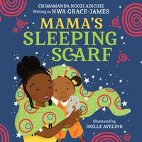 Mama’s Sleeping Scarf - Chimamanda Ngozi Adichie