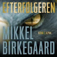 Efterfølgeren - Mikkel Birkegaard