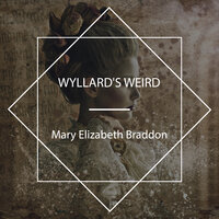 Wyllard's Weird - Mary Elizabeth Braddon