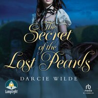 The Secret of the Lost Pearls: A Useful Woman Mystery, Book 1 - Darcie Wilde