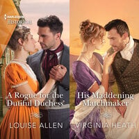 A Rogue for the Dutiful Duchess & His Maddening Matchmaker - Louise Allen, Virginia Heath