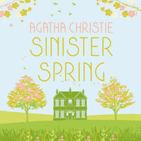SINISTER SPRING: Murder and Mystery from the Queen of Crime - Agatha Christie