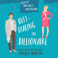 Butt-dialing the Billionaire: An undercover-boss opposites-attract grumpy-sunshiny standalone romantic comedy - Annika Martin