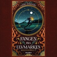 Magismondo #1: Fangen fra Ulvmarken - Lene Dybdahl