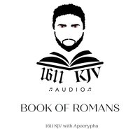 Book of Romans "Read by Yishmayah": 1611 KJV audio book read by real people from the four corner's of the earth. Allow the bible to be read to you anytime of the day with multiple voices to choose from. - God