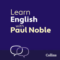 Learn English for Beginners with Paul Noble: English Made Easy with Your 1 million-best-selling Personal Language Coach - Paul Noble