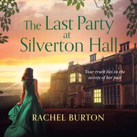 The Last Party at Silverton Hall - Rachel Burton