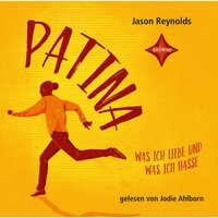 Patina - Was ich liebe und was ich hasse - Jason Reynolds