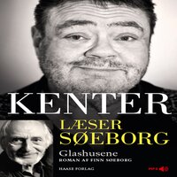 Kenter læser Søeborg: Glashusene - Finn Søeborg