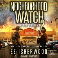 Neighborhood Watch 2: After the EMP - E.E. Isherwood