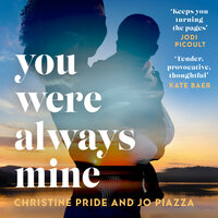 You Were Always Mine - Jo Piazza, Christine Pride
