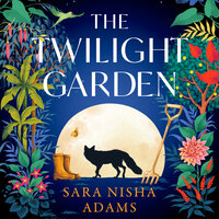 The Twilight Garden - Sara Nisha Adams, Emily Stride