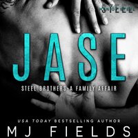 Jase (Men of Steel): Steel Brothers - A Family Affair - MJ Fields