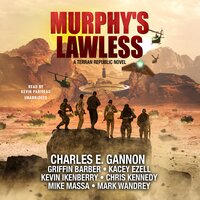 Murphy's Lawless: A Terran Republic Novel - Griffin Barber, Kacey Ezell, Kevin Ikenberry, Chris Kennedy, Charles E. Gannon, various authors, Mike Massa, Mark Wandrey