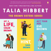 Talia Hibbert's Brown Sisters Book Set: Get a Life Chloe Brown, Take a Hint Dani Brown, Act Your Age Eve Brown - Talia Hibbert