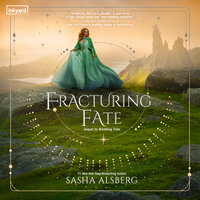 Fracturing Fate - Sasha Alsberg