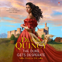The Duke Gets Desperate: A Novel - Diana Quincy