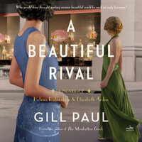 A Beautiful Rival: A Novel of Helena Rubinstein and Elizabeth Arden - Gill Paul