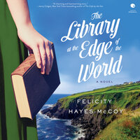 The Library at the Edge of the World: A Novel - Felicity Hayes-McCoy