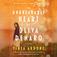The Unbreakable Heart of Oliva Denaro: A Novel - Viola Ardone