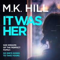 It Was Her - M.K. Hill